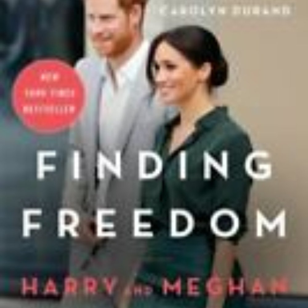 Finding Freedom Harry and Meghan and the Making of a Modern Royal Family